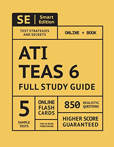 Book Cover ATI TEAS 6 Full Study Guide: TEAS 6 Study Manual, 5 Full Length Practice Tests, 850 Realistic Questions, Flashcards: Complete Subject Review, Online ... Questions, Plus 400 Online Flashcards