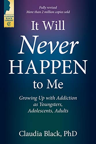 Book Cover It Will Never Happen to Me: Growing Up with Addiction as Youngsters, Adolescents, and Adults