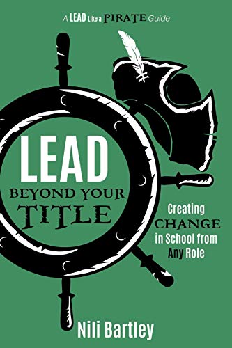 Book Cover Lead beyond Your Title: Creating Change in School from Any Role