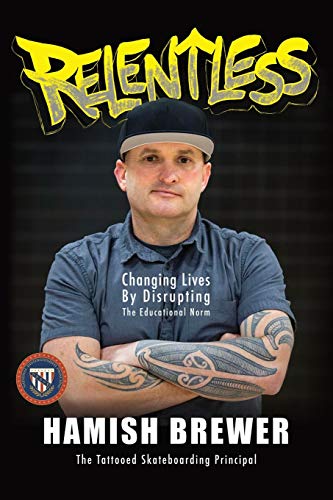 Book Cover Relentless: Changing Lives by Disrupting the Educational Norm