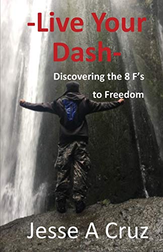Book Cover Live Your Dash - Discovering the 8 Fs to Freedom