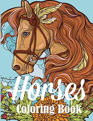 Book Cover Horses Coloring Book: An Adult Coloring Book for Horse Lovers