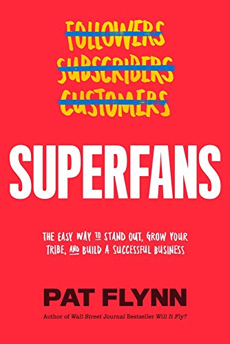 Book Cover Superfans: The Easy Way to Stand Out, Grow Your Tribe, and Build a Successful Business