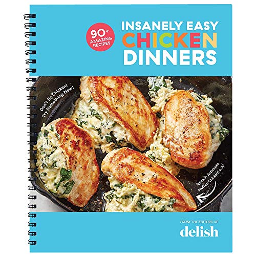 Book Cover Delish Insanely Easy Chicken Dinners: 90+ Amazing Recipes - Plan Quick and Easy Meals, Casseroles, Soups, Stews, and More!