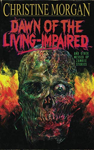 Book Cover Dawn of the Living Impaired and Other Messed Up Zombie Stories
