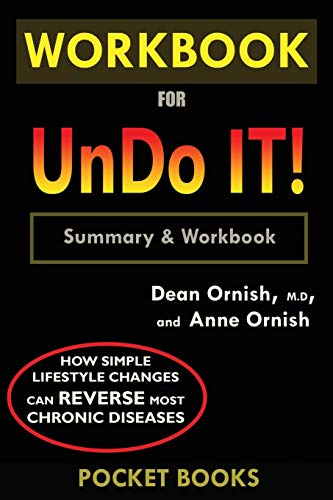 Book Cover WORKBOOK For Undo It!: How Simple Lifestyle Changes Can Reverse Most Chronic Diseases by Dean Ornish M.D. and Anne Ornish