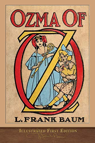 Book Cover Ozma of Oz (Illustrated First Edition): 100th Anniversary OZ Collection