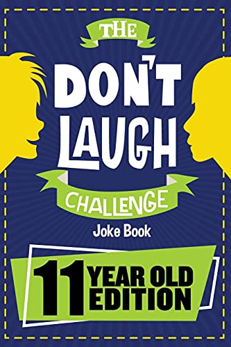 Book Cover The Don't Laugh Challenge - 11 Year Old Edition: The LOL Interactive Joke Book Contest Game for Boys and Girls Age 11