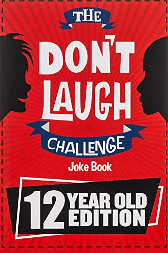 Book Cover The Don't Laugh Challenge - 12 Year Old Edition: The LOL Interactive Joke Book Contest Game for Boys and Girls Age 12