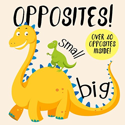 Book Cover Opposites!: A Fun Early Learning Book for 2-4 Year Olds