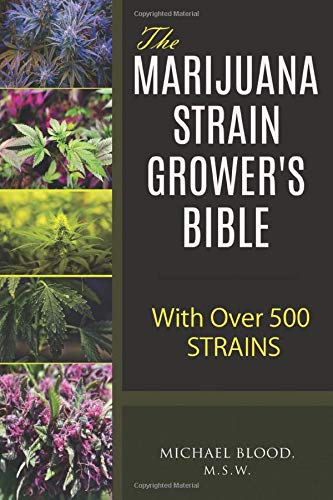Book Cover The Marijuana Strain Grower's Bible: with over 500 strains