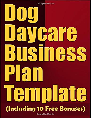 Book Cover Dog Daycare Business Plan Template (Including 10 Free Bonuses)