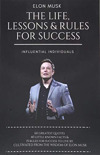 Book Cover Elon Musk: The Life, Lessons & Rules For Success
