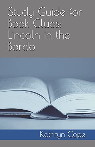 Book Cover Study Guide for Book Clubs: Lincoln in the Bardo (Study Guides for Book Clubs)