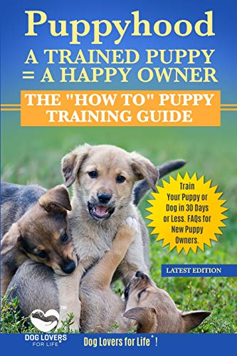 Book Cover Puppyhood: A Trained Puppy = A Happy Owner: The 