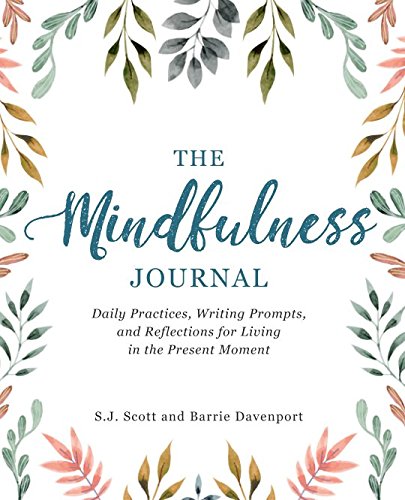 Book Cover The Mindfulness Journal: Daily Practices, Writing Prompts, and Reflections for Living in the Present Moment