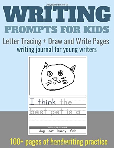 Book Cover Writing Prompts for Kids. Letter Tracing + Draw and Write Pages: writing journal for young writers. 100+ pages of handwriting practice for preschool, ... 1st grade. (Writing Journal for Kids)
