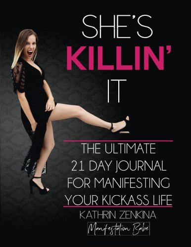 Book Cover She's Killin' It: The Ultimate 21-Day Journal For Manifesting A KickAss Life