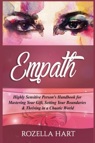 Book Cover Empath: Highly Sensitive Person?s Handbook for Mastering Your Gift, Setting Your Boundaries & Thriving in a Chaotic World