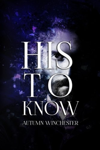 Book Cover His to Know (His to Own) (Volume 3)