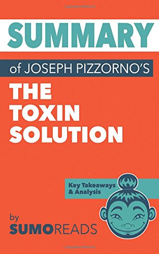 Book Cover Summary of Joseph Pizzorno's The Toxin Solution: Key Takeaways & Analysis