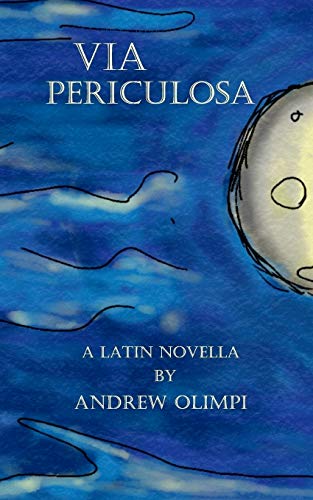 Book Cover Via Periculosa: A Latin Novella (Latin Edition)