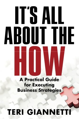 Book Cover It's All About the How: A Practical Guide for Executing Business Strategies