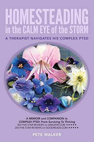 Book Cover HOMESTEADING in the CALM EYE of the STORM: A Therapist Navigates His Complex PTSD