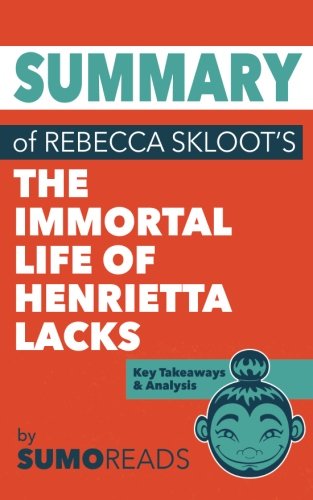 Book Cover Summary of Rebecca Skloot's The Immortal Life of Henrietta Lacks: Key Takeaways & Analysis