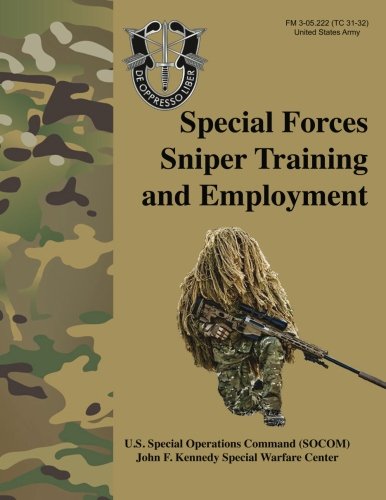 Book Cover Special Forces Sniper Training and Employment - FM 3-05.222 (TC 31-32): Special Forces Sniper School (formerly Special Operations Target Interdiction Course (SOTIC)) Manual