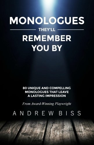 Book Cover Monologues They'll Remember You By: 80 Unique and Compelling Monologues That Leave a Lasting Impression