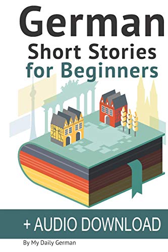 Book Cover German: Short Stories for Beginners + German Audio: Improve your reading and listening skills in German. Learn German with Stories (German Edition)