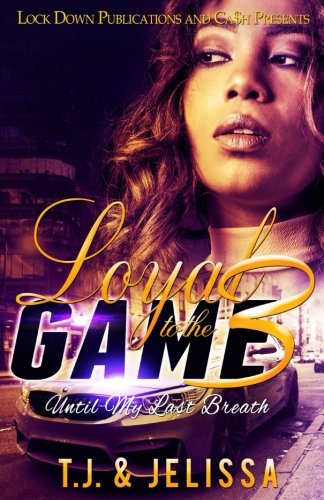 Book Cover Loyal to the Game 3: Until My Last Breath (Volume 3)