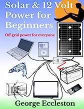 Book Cover Solar & 12 Volt Power for beginners: off grid power for everyone