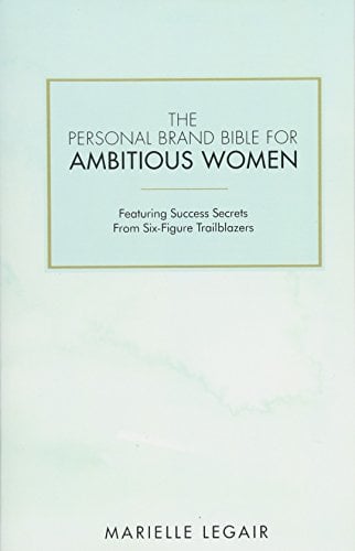 Book Cover The Personal Brand Bible for Ambitious Women: Featuring Success Secrets From Six-Figure Trailblazers