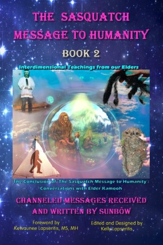 Book Cover The Sasquatch Message to Humanity, Book 2: Interdimensional Teachings from our Elders
