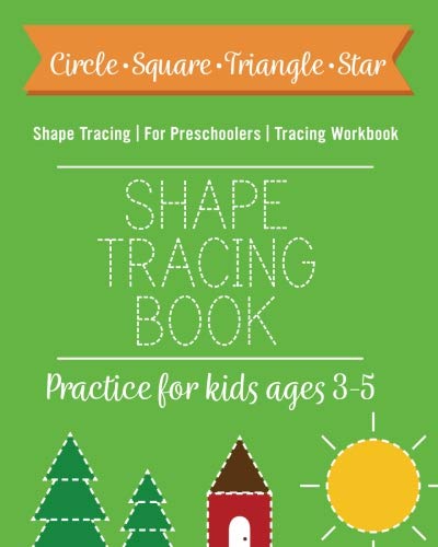 Book Cover Shape Tracing: Shape Tracing Book For Preschoolers, Practice For Kids, Ages 3 - 5, Tracing Workbook, Circle Square Triangle Star
