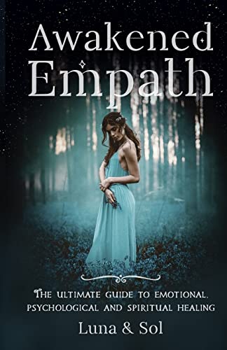 Book Cover Awakened Empath: The Ultimate Guide to Emotional, Psychological and Spiritual Healing