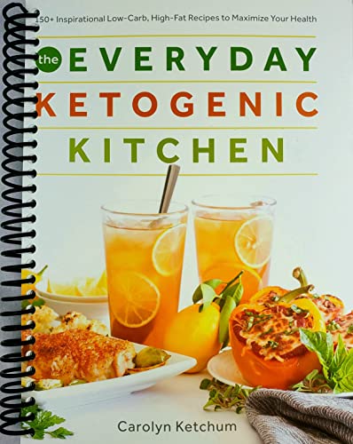 Book Cover The Everyday Ketogenic Kitchen: With More than 150 Inspirational Low-Carb, High-Fat Recipes to Maximize Your Health