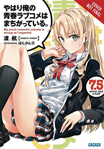 Book Cover My Youth Romantic Comedy Is Wrong, As I Expected, Vol. 7.5 (light novel) (My Youth Romantic Comedy Is Wrong, As I Expected, 7.5)
