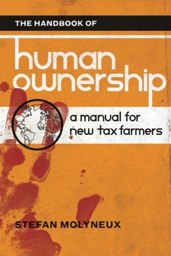 Book Cover The Handbook of Human Ownership: A Manual for New Tax Farmers