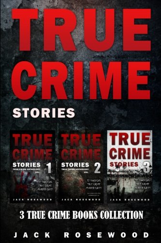 Book Cover True Crime Stories: 3 True Crime Books Collection (True Crime Novels Anthology) (Volume 1)