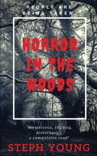 Book Cover HORROR IN THE WOODS: People are being Taken.