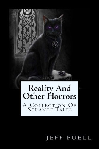Book Cover Reality And Other Horrors (A Collection Of Strange Tales)