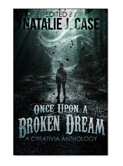 Book Cover Once Upon A Broken Dream: A Creativia Anthology