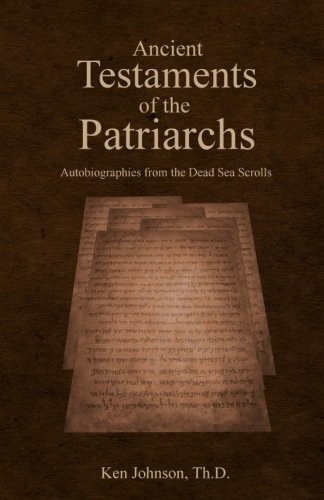 Book Cover Ancient Testaments of the Patriarchs: Autobiographies from the Dead Sea Scrolls
