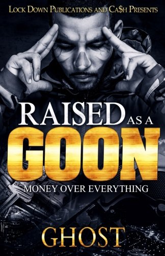 Book Cover Raised as a Goon: Money Over Everything