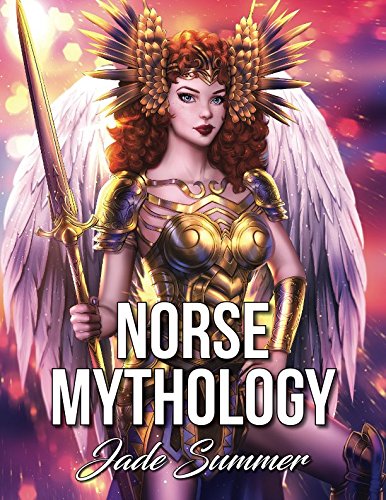 Book Cover Norse Mythology: An Adult Coloring Book with Powerful Norse Gods, Beautiful Norse Goddesses, Mythological Creatures, and Legendary Heroes