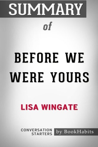 Book Cover Summary of Before We Were Yours by Lisa Wingate | Conversation Starters