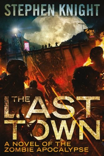 Book Cover The Last Town: A Novel of the Zombie Apocalypse
